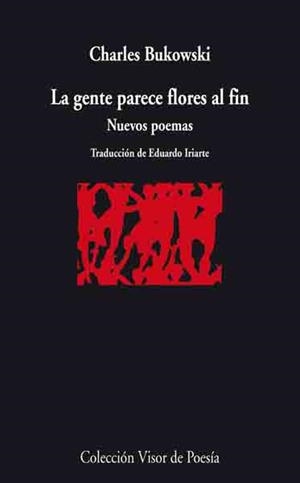 LA GENTE PARECE FLORES AL FIN | 9788498957280 | BUKOWSKI, CHARLES | Llibres Parcir | Llibreria Parcir | Llibreria online de Manresa | Comprar llibres en català i castellà online