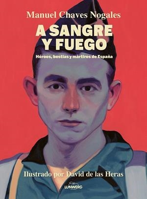 A SANGRE Y FUEGO | 9788410378674 | CHAVES NOGALES, MANUEL/HERAS, DAVID DE LAS | Llibres Parcir | Llibreria Parcir | Llibreria online de Manresa | Comprar llibres en català i castellà online
