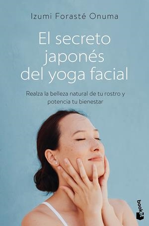 EL SECRETO JAPONÉS DEL YOGA FACIAL | 9788411192552 | FORASTÉ ONUMA, IZUMI | Llibres Parcir | Llibreria Parcir | Llibreria online de Manresa | Comprar llibres en català i castellà online