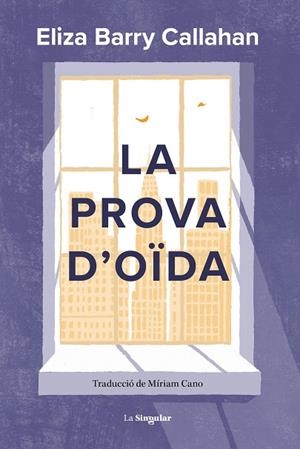 LA PROVA D'OÏDA | 9788413587899 | ELIZA BARRY CALLAHAN | Llibres Parcir | Librería Parcir | Librería online de Manresa | Comprar libros en catalán y castellano online