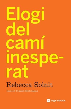 ELOGI DEL CAMÍ INESPERAT | 9788410112919 | SOLNIT, REBECCA | Llibres Parcir | Librería Parcir | Librería online de Manresa | Comprar libros en catalán y castellano online