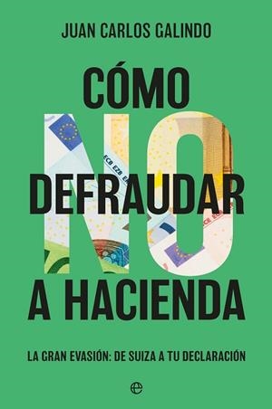 COMO NO DEFRAUDAR A HACIENDA | 9788410940673 | GALINDO,JUAN CARLOS | Llibres Parcir | Llibreria Parcir | Llibreria online de Manresa | Comprar llibres en català i castellà online