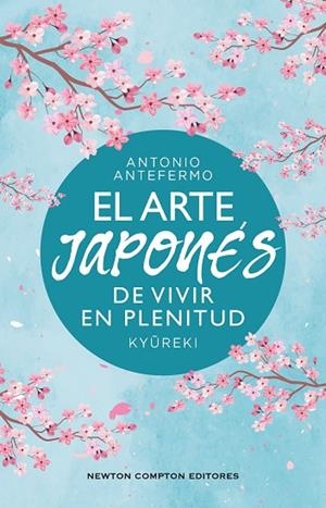 EL ARTE JAPONÉS DE VIVIR EN PLENITUD | 9788410359574 | ANTEFERMO, ANTONIO | Llibres Parcir | Llibreria Parcir | Llibreria online de Manresa | Comprar llibres en català i castellà online