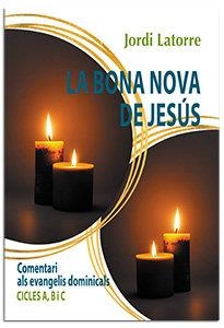 LA BONA NOVA DE JESUS | 9788491656883 | Llibres Parcir | Librería Parcir | Librería online de Manresa | Comprar libros en catalán y castellano online