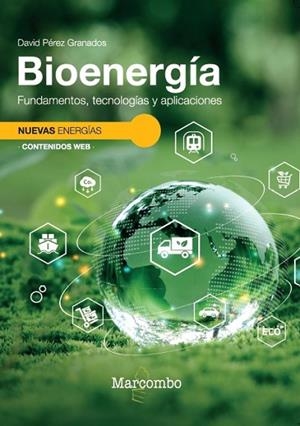 BIOENERGÍA. FUNDAMENTOS, TECNOLOGÍAS Y APLICACIONES | 9788426740175 | PÉREZ GRANADOS, DAVID | Llibres Parcir | Llibreria Parcir | Llibreria online de Manresa | Comprar llibres en català i castellà online
