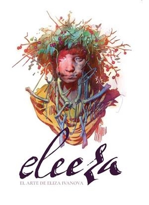 ELEEZA. EL ARTE DE ELIZA IVANOVA | 9788426740335 | IVANOVA, ELIZA | Llibres Parcir | Llibreria Parcir | Llibreria online de Manresa | Comprar llibres en català i castellà online