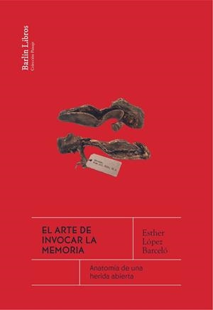 EL ARTE DE INVOCAR LA MEMORIA | 9788412803228 | LÓPEZ BARCELÓ, ESTHER | Llibres Parcir | Llibreria Parcir | Llibreria online de Manresa | Comprar llibres en català i castellà online