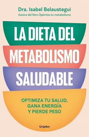 LA DIETA DEL METABOLISMO SALUDABLE | 9788425370113 | BELAUSTEGUI, ISABEL | Llibres Parcir | Llibreria Parcir | Llibreria online de Manresa | Comprar llibres en català i castellà online