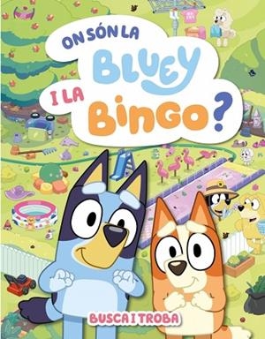 ON SÓN LA BLUEY I LA BINGO? (EDICIÓ EN CATALÀ) | 9788448871000 | BLUEY | Llibres Parcir | Llibreria Parcir | Llibreria online de Manresa | Comprar llibres en català i castellà online
