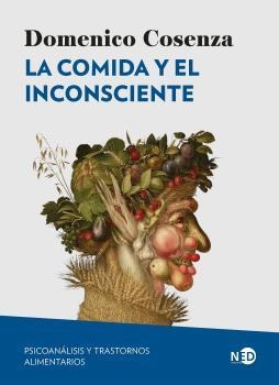 COMIDA Y EL INCONSCIENTE, LA (N.E.) | 9788419407757 | COSENZA, DOMENICO | Llibres Parcir | Llibreria Parcir | Llibreria online de Manresa | Comprar llibres en català i castellà online