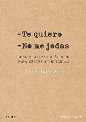 TE QUIERO. NO ME JODAS | 9788411781732 | CABEZA, JOSÉ | Llibres Parcir | Llibreria Parcir | Llibreria online de Manresa | Comprar llibres en català i castellà online