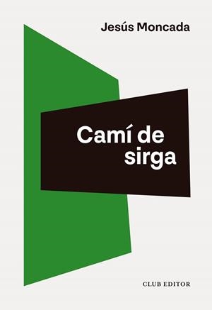 CAMÍ DE SIRGA | 9788473294713 | MONCADA, JESÚS | Llibres Parcir | Llibreria Parcir | Llibreria online de Manresa | Comprar llibres en català i castellà online