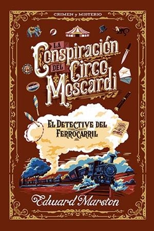 LA CONSPIRACIÓN DEL CIRCO MOSCARDI | 9788410206496 | MARSTON, EDWARD | Llibres Parcir | Librería Parcir | Librería online de Manresa | Comprar libros en catalán y castellano online