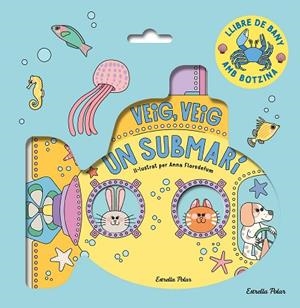 VEIG, VEIG. UN SUBMARÍ! LLIBRE DE BANY | 9788413899572 | FLORSDEFUM, ANNA | Llibres Parcir | Librería Parcir | Librería online de Manresa | Comprar libros en catalán y castellano online