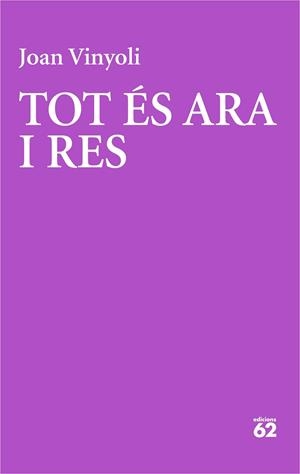 TOT ÉS ARA I RES | 9788429782691 | VINYOLI PLADEVALL, JOAN | Llibres Parcir | Llibreria Parcir | Llibreria online de Manresa | Comprar llibres en català i castellà online