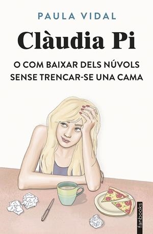 CLÀUDIA PI O COM BAIXAR DELS NÚVOLS SENSE TRENCAR-SE UNA CAMA | 9788410028531 | VIDAL OLIVERAS, PAULA | Llibres Parcir | Llibreria Parcir | Llibreria online de Manresa | Comprar llibres en català i castellà online