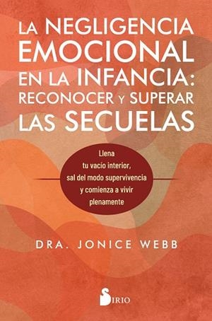 LA NEGLIGENCIA EMOCIONAL EN LA INFANCIA: RECONOCER Y SUPERAR LAS SECUELAS | 9788410335455 | WEBB, DRA. JONICE | Llibres Parcir | Llibreria Parcir | Llibreria online de Manresa | Comprar llibres en català i castellà online