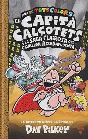 12. EL CAPITÀ CALÇOTETS I LA SAGA FLAIROSA DEL CAVALLER AIXELLAPUDENTA | 9788466158497 | PILKEY, DAV | Llibres Parcir | Llibreria Parcir | Llibreria online de Manresa | Comprar llibres en català i castellà online