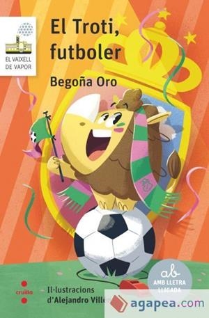 EL TROTI, FUTBOLER | 9788466158732 | ORO PRADERA, BEGOÑA | Llibres Parcir | Llibreria Parcir | Llibreria online de Manresa | Comprar llibres en català i castellà online
