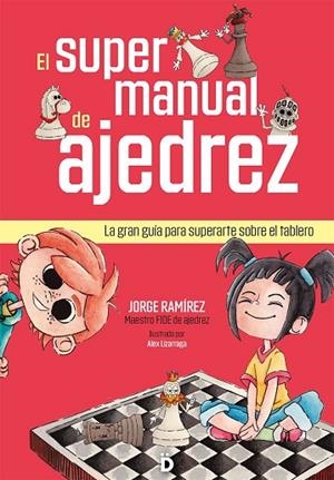 EL SUPERMANUAL DE AJEDREZ | 9788418011443 | RAMÍREZ, JORGE | Llibres Parcir | Llibreria Parcir | Llibreria online de Manresa | Comprar llibres en català i castellà online
