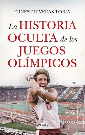 LA HISTORIA OCULTA DE LOS JUEGOS OLÍMPICOS | 9788410527812 | ERNEST RIVERAS TOBIA | Llibres Parcir | Librería Parcir | Librería online de Manresa | Comprar libros en catalán y castellano online