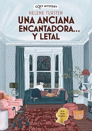 UNA ANCIANA ENCANTADORA… Y LETAL (COZY MYSTERY) | 9788410206304 | TURSTEN, HELENE | Llibres Parcir | Llibreria Parcir | Llibreria online de Manresa | Comprar llibres en català i castellà online