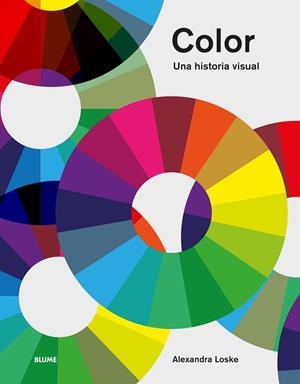 COLOR. UNA HISTORIA VISUAL | 9788410268913 | LOSKE, ALEXANDRA | Llibres Parcir | Llibreria Parcir | Llibreria online de Manresa | Comprar llibres en català i castellà online