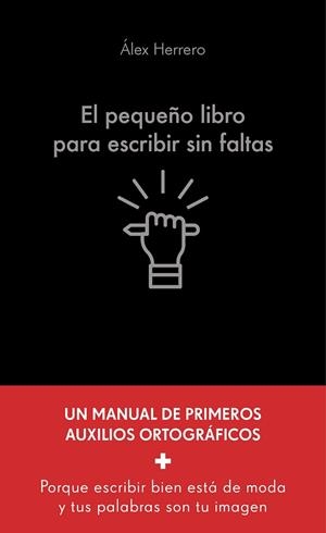 EL PEQUEÑO LIBRO PARA ESCRIBIR SIN FALTAS | 9788413444321 | HERRERO, ÁLEX | Llibres Parcir | Llibreria Parcir | Llibreria online de Manresa | Comprar llibres en català i castellà online