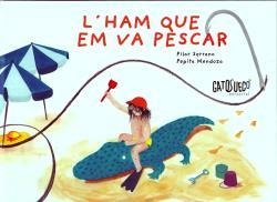 HAM QUE EM VA PESCAR, L' | 9788412794199 | PILAR SERRANO/PEPITA MENDOZA (ILUSTR.) | Llibres Parcir | Llibreria Parcir | Llibreria online de Manresa | Comprar llibres en català i castellà online