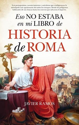 ESO NO ESTABA EN MI LIBRO DE HISTORIA DE ROMA | 9788417044404 | RAMOS DE LOS SANTOS, JAVIER | Llibres Parcir | Llibreria Parcir | Llibreria online de Manresa | Comprar llibres en català i castellà online