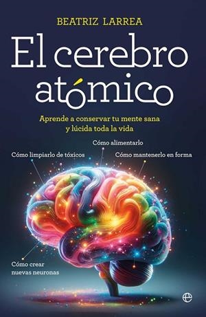 EL CEREBRO ATÓMICO | 9788410940918 | LARREA, BEATRIZ | Llibres Parcir | Llibreria Parcir | Llibreria online de Manresa | Comprar llibres en català i castellà online
