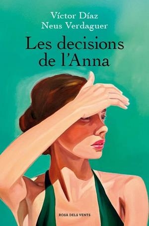 LES DECISIONS DE L'ANNA | 9788410256637 | DÍAZ, VÍCTOR/VERDAGUER, NEUS | Llibres Parcir | Llibreria Parcir | Llibreria online de Manresa | Comprar llibres en català i castellà online