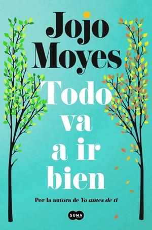 TODO VA A IR BIEN | 9788410257771 | MOYES, JOJO | Llibres Parcir | Llibreria Parcir | Llibreria online de Manresa | Comprar llibres en català i castellà online