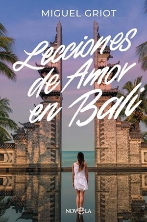 LECCIONES DE AMOR EN BALI | 9788410940932 | GRIOT, MIGUEL | Llibres Parcir | Llibreria Parcir | Llibreria online de Manresa | Comprar llibres en català i castellà online