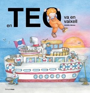 EN TEO VA AMB VAIXELL | 9788413899923 | DENOU, VIOLETA | Llibres Parcir | Llibreria Parcir | Llibreria online de Manresa | Comprar llibres en català i castellà online