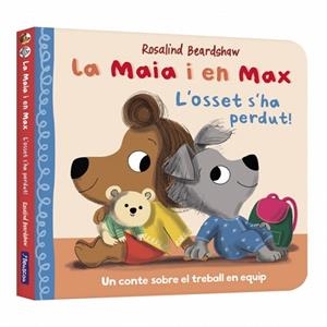 LA MAIA I EN MAX - L'OSSET S'HA PERDUT! | 9788448870317 | BEARDSHAW, ROSALIND | Llibres Parcir | Llibreria Parcir | Llibreria online de Manresa | Comprar llibres en català i castellà online