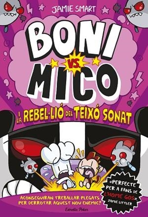 BONI VS. MICO 5. BONI VS. MICO I LA REBEL·LIÓ DEL TEIXÓ SONAT | 9791387519988 | SMART, JAMIE | Llibres Parcir | Llibreria Parcir | Llibreria online de Manresa | Comprar llibres en català i castellà online
