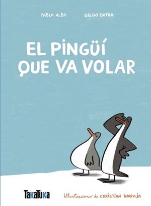 EL PINGÜÍ QUE VA VOLAR | 9791387718077 | ALBO, PABLO/DUTRA DE SOUZA, DIEGO | Llibres Parcir | Llibreria Parcir | Llibreria online de Manresa | Comprar llibres en català i castellà online