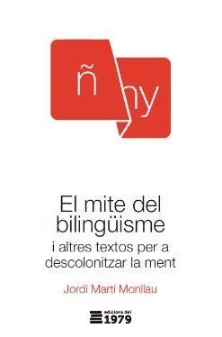 MITE DEL BILINGÜISME, EL | 9788412818185 | JORDI MARTÍ MONLLAU | Llibres Parcir | Llibreria Parcir | Llibreria online de Manresa | Comprar llibres en català i castellà online