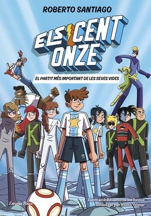 ELS CENT ONZE 1. EL PARTIT MÉS IMPORTANT DE LES SEVES VIDES | 9791387782023 | SANTIAGO, ROBERTO | Llibres Parcir | Llibreria Parcir | Llibreria online de Manresa | Comprar llibres en català i castellà online