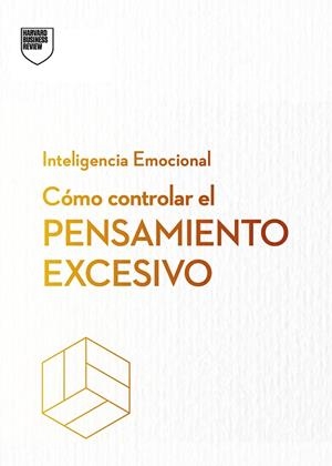 CÓMO CONTROLAR EL PENSAMIENTO EXCESIVO | 9788410121270 | HARVARD BUSINESS REVIEW | Llibres Parcir | Llibreria Parcir | Llibreria online de Manresa | Comprar llibres en català i castellà online