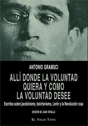 ALLÍ DONDE LA VOLUNTAD QUIERA Y COMO LA VOLUNTAD DESEE | 9788416995615 | GRAMSCI, ANTONIO | Llibres Parcir | Llibreria Parcir | Llibreria online de Manresa | Comprar llibres en català i castellà online