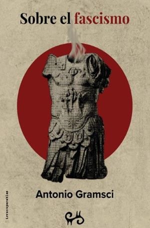 SOBRE EL FASCISMO | 9788485209927 | GRAMSCI, ANTONIO | Llibres Parcir | Llibreria Parcir | Llibreria online de Manresa | Comprar llibres en català i castellà online