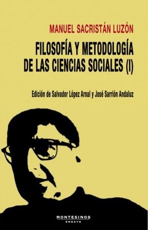 FILOSOFÍA Y METODOLOGÍA DE LAS CIENCIAS SOCIALES I | 9788419200310 | SACRISTÁN LUZÓN, MANUEL | Llibres Parcir | Llibreria Parcir | Llibreria online de Manresa | Comprar llibres en català i castellà online