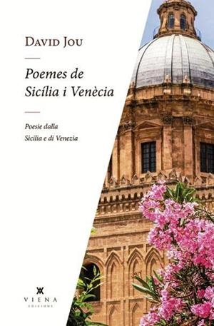POEMES DE SICÍLIA I VENÈCIA - POESIE DALLA SICILIA E DI VENEZIA | 9788417998752 | JOU MIRABENT, DAVID | Llibres Parcir | Librería Parcir | Librería online de Manresa | Comprar libros en catalán y castellano online