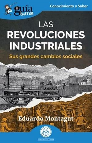 GUÍABURROS: LAS REVOLUCIONES INDUSTRIALES | 9791387539450 | MONTAGUT, EDUARDO | Llibres Parcir | Librería Parcir | Librería online de Manresa | Comprar libros en catalán y castellano online