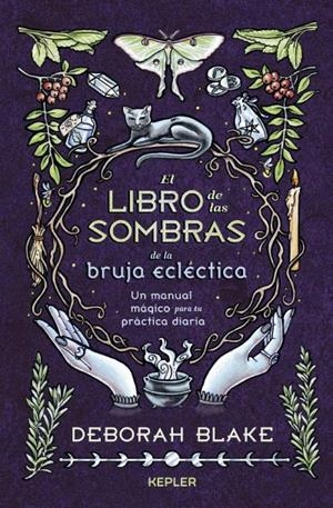 EL LIBRO DE LAS SOMBRAS DE LA BRUJA ECLÉCTICA | 9788419656063 | BLAKE, DEBORAH | Llibres Parcir | Llibreria Parcir | Llibreria online de Manresa | Comprar llibres en català i castellà online