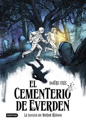 EL CEMENTERIO DE EVERDEN 1. LA TUMBA DE WALTER MALONE | 9788408289135 | OSÉS, BEATRIZ | Llibres Parcir | Llibreria Parcir | Llibreria online de Manresa | Comprar llibres en català i castellà online