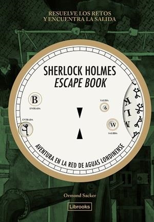 SHERLOCK HOLMES ESCAPE BOOK. AVENTURA EN LA RED DE AGUAS LONDINENSE | 9788412945409 | SACKER, ORMOND | Llibres Parcir | Llibreria Parcir | Llibreria online de Manresa | Comprar llibres en català i castellà online