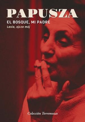 EL BOSQUE, MI PADRE | 9788478398126 | PAPUSZA | Llibres Parcir | Librería Parcir | Librería online de Manresa | Comprar libros en catalán y castellano online